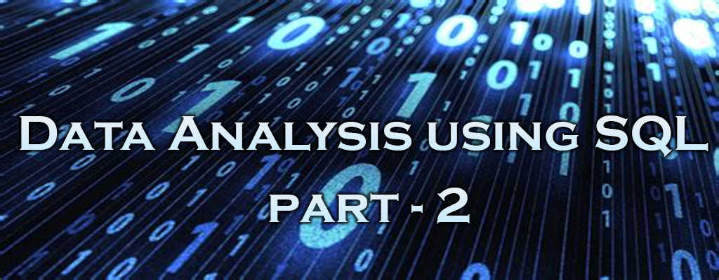 Data Analysis using SQL – Part 2 – Database design